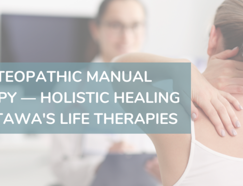 Osteopathic Manual Therapy: Holistic Healing at Ottawa’s Life Therapies