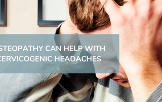 Osteopathy Can Help with Cervicogenic Headaches