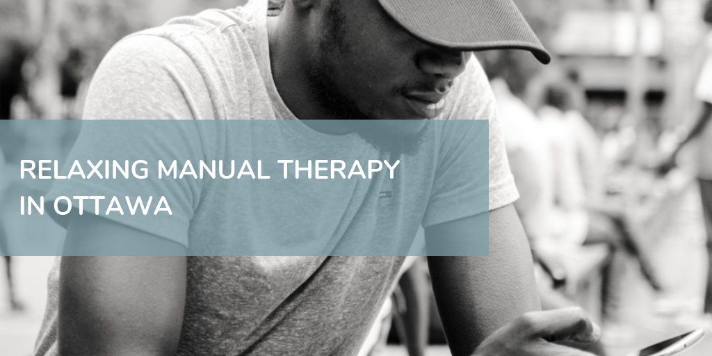 Relaxing Manual Therapy in Ottawa • Life Therapies Health and