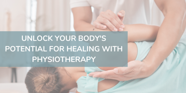 Unlock Your Body's Potential for Healing With Physiotherapy • Life ...