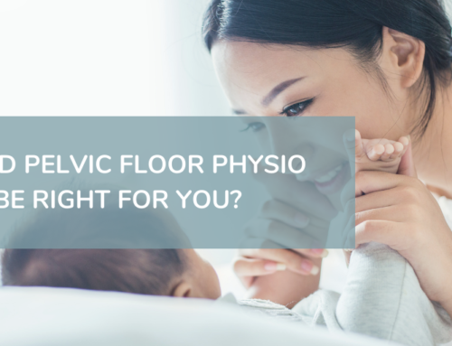 Could pelvic floor physiotherapy be right for you?